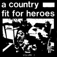 A Country Fit For Heroes 2